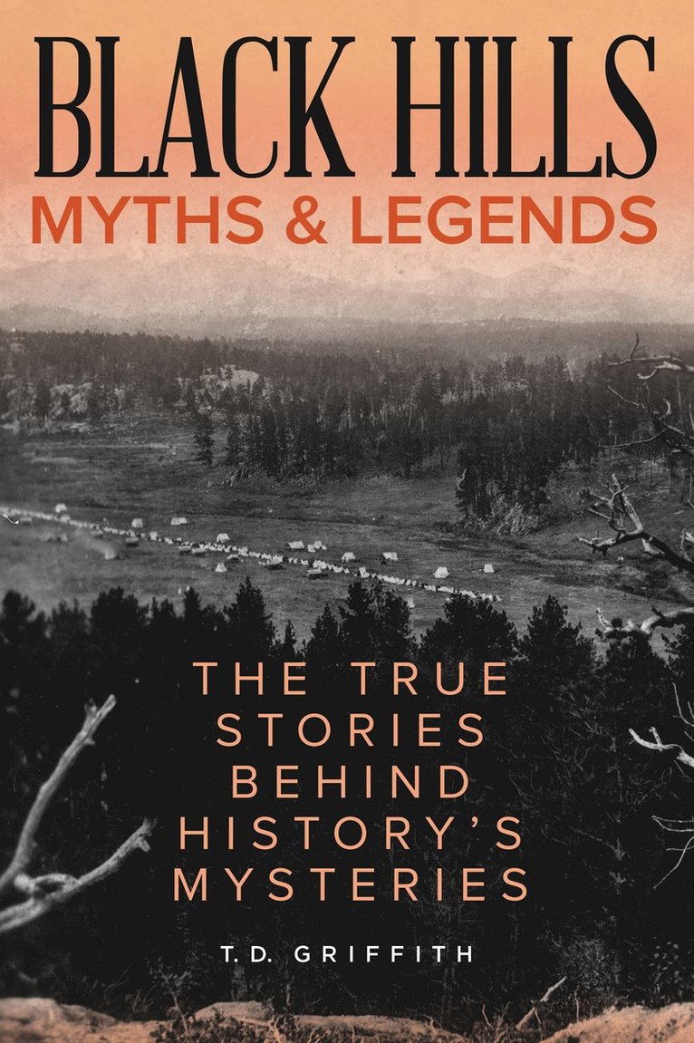T. D. Griffith - Black Hills Myths and Legends, Häftad