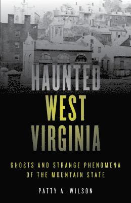 Haunted West Virginia 1