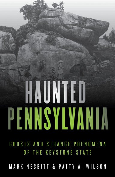 Mark Nesbitt, Patty A. Wilson - Haunted Pennsylvania, Häftad