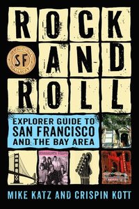 bokomslag Rock and Roll Explorer Guide to San Francisco and the Bay Area