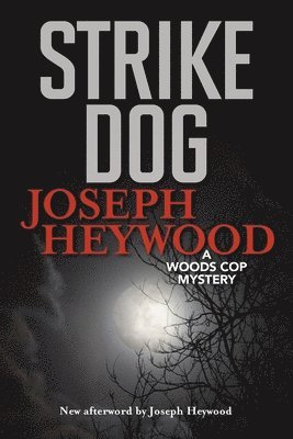 Joseph Heywood - Strike Dog, Häftad