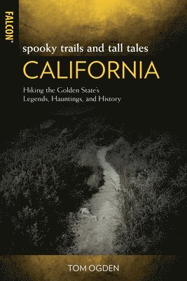Tom Ogden - Spooky Trails and Tall Tales California, Häftad