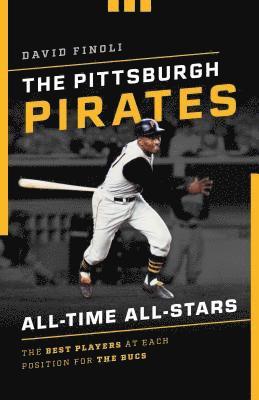 The Pittsburgh Pirates All-Time All-Stars 1