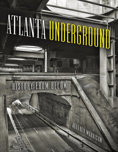 Jeffrey Morrison - Atlanta Underground, Inbunden