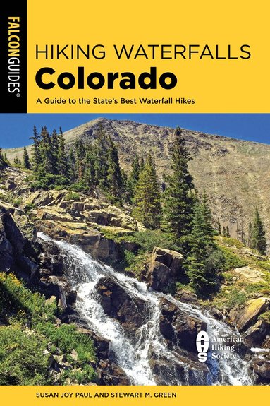Susan Joy Paul, Stewart M. Green - Hiking Waterfalls Colorado, Häftad