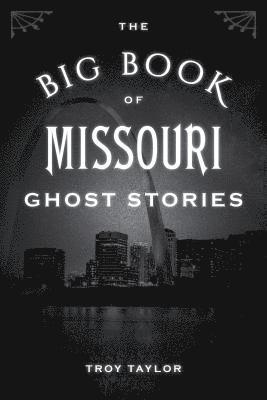 The Big Book of Missouri Ghost Stories 1