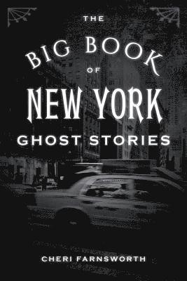 The Big Book of New York Ghost Stories 1