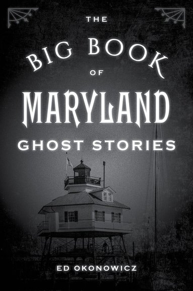Ed Okonowicz - Big Book of Maryland Ghost Stories, Häftad