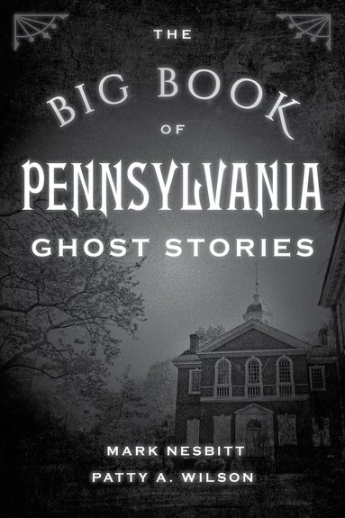 Mark Nesbitt, Patty A. Wilson - Big Book of Pennsylvania Ghost Stories, Häftad