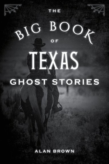 Alan Brown - Big Book of Texas Ghost Stories, Häftad