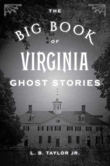 Jr. Taylor, L. B. - Big Book of Virginia Ghost Stories, Häftad