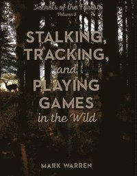 bokomslag Stalking, Tracking, and Playing Games in the Wild