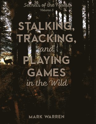 Stalking, Tracking, and Playing Games in the Wild 1