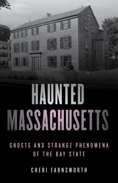 Cheri Farnsworth - Haunted Massachusetts, Häftad