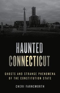 bokomslag Haunted Connecticut