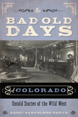 The Bad Old Days of Colorado 1