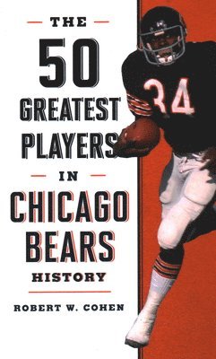 bokomslag The 50 Greatest Players in Chicago Bears History