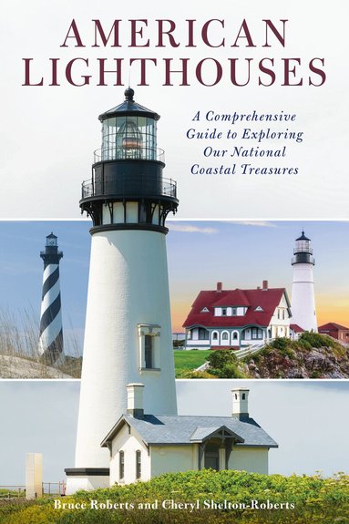 Bruce Roberts, Cheryl Shelton-Roberts - American Lighthouses, Häftad
