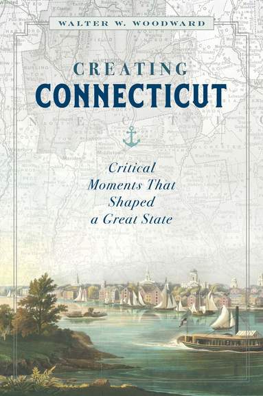 bokomslag Creating Connecticut