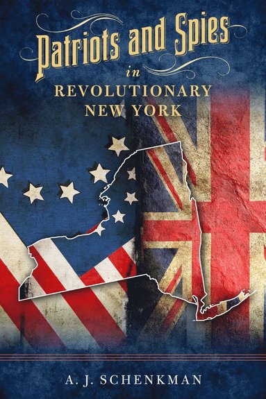 bokomslag Patriots and Spies in Revolutionary New York