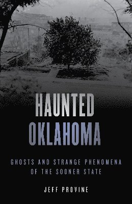 Jeff Provine - Haunted Oklahoma, Häftad