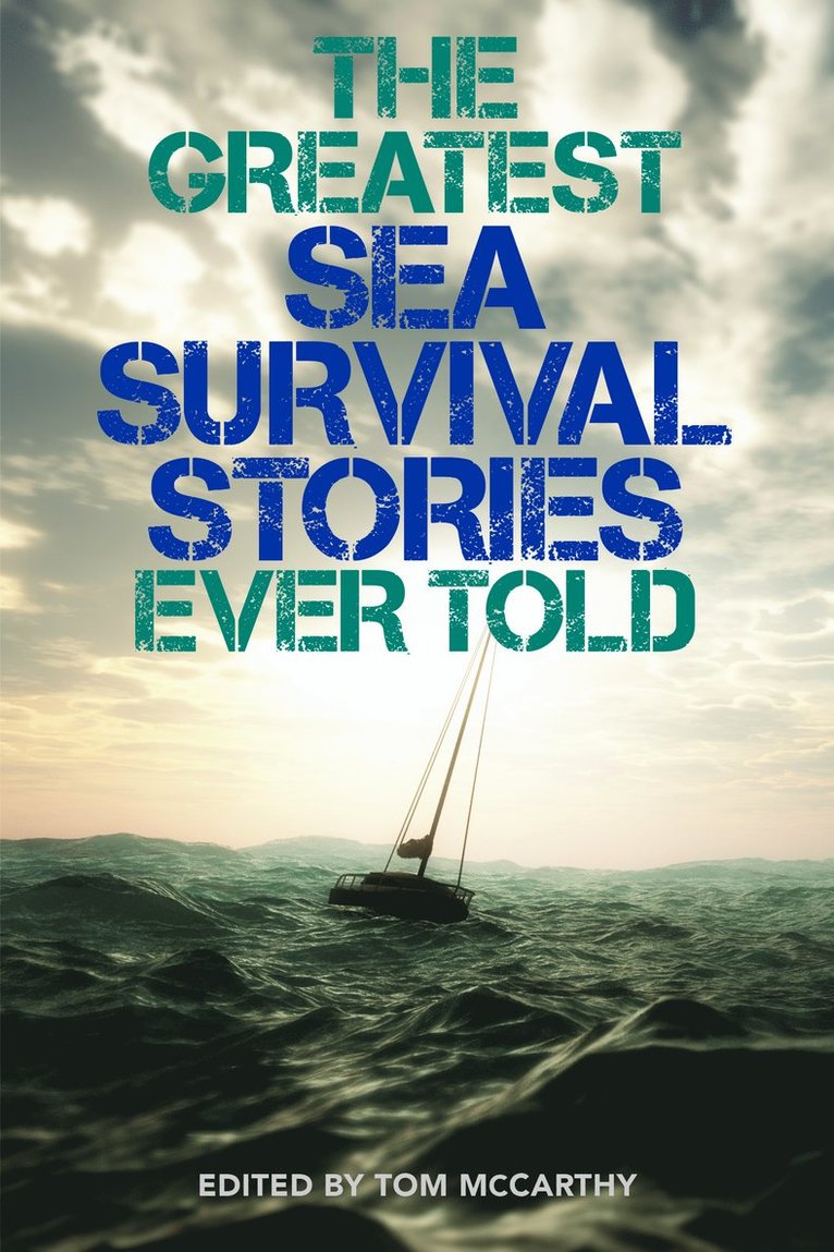 Greatest Sea Survival Stories Ever Told 1