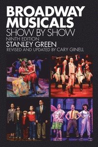 bokomslag Broadway Musicals, Show by Show
