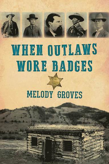 bokomslag When Outlaws Wore Badges