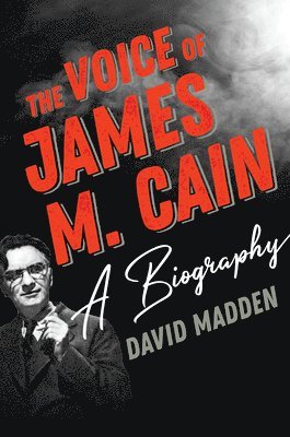 David Madden - Voice of James M. Cain, Inbunden