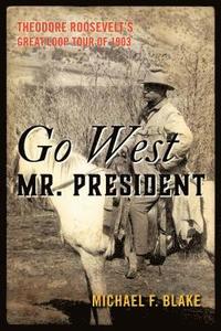 bokomslag Go West Mr. President