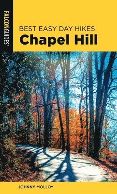 Johnny Molloy - Best Easy Day Hikes Chapel Hill, Häftad