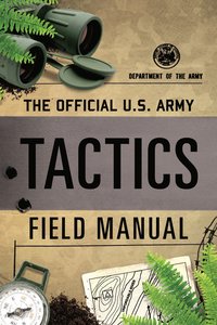 bokomslag Official U.S. Army Tactics Field Manual