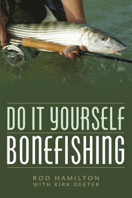 Do It Yourself Bonefishing 1