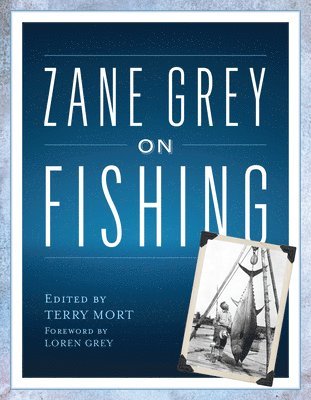 Zane Grey on Fishing 1