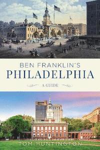 bokomslag Ben Franklin's Philadelphia