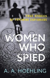 bokomslag Women Who Spied