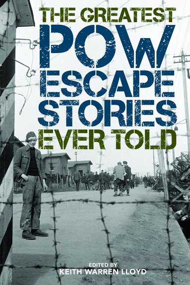 Keith Lloyd, Keith Warren Lloyd - Greatest POW Escape Stories Ever Told, Häftad