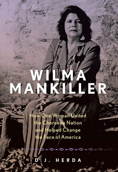 D. J. Herda - Wilma Mankiller, Inbunden