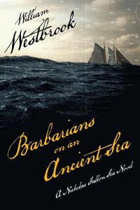 bokomslag Barbarians on an Ancient Sea