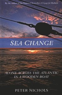 bokomslag Sea Change: Alone Across the Atlantic in a Wooden Boat