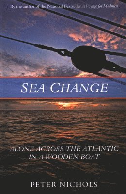 bokomslag Sea Change: Alone Across the Atlantic in a Wooden Boat