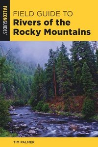 bokomslag Field Guide to Rivers of the Rocky Mountains