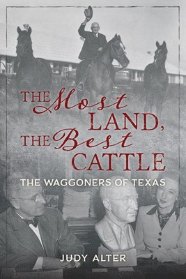 Judy Alter - Most Land, the Best Cattle, Inbunden