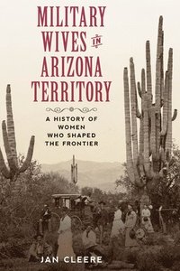 bokomslag Military Wives in Arizona Territory