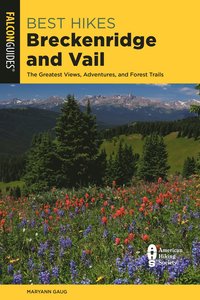 bokomslag Best Hikes Breckenridge and Vail