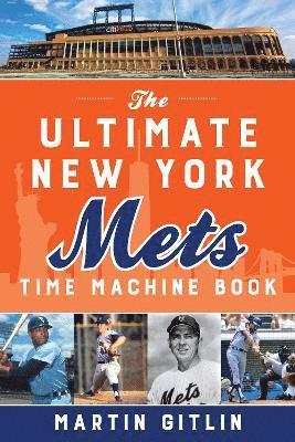 bokomslag The Ultimate New York Mets Time Machine Book