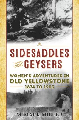 Sidesaddles and Geysers 1