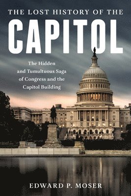 The Lost History of the Capitol 1