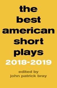 bokomslag The Best American Short Plays 20182019