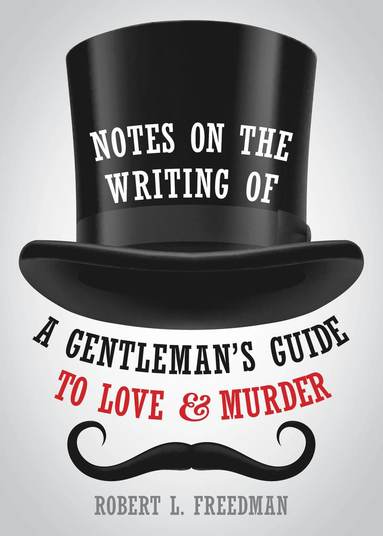 bokomslag Notes on the Writing of A Gentleman's Guide to Love and Murder